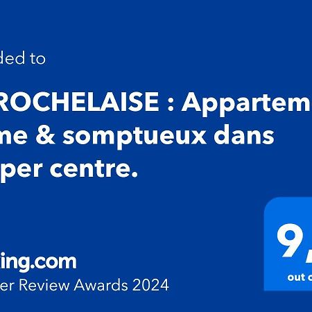 La Rochelaise : Appartement Calme & Somptueux Dans L'Hyper Centre. 拉罗歇尔 外观 照片